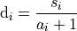 \textrm{d}_{i} &= \frac{s_{i}}{a_{i} + 1}
